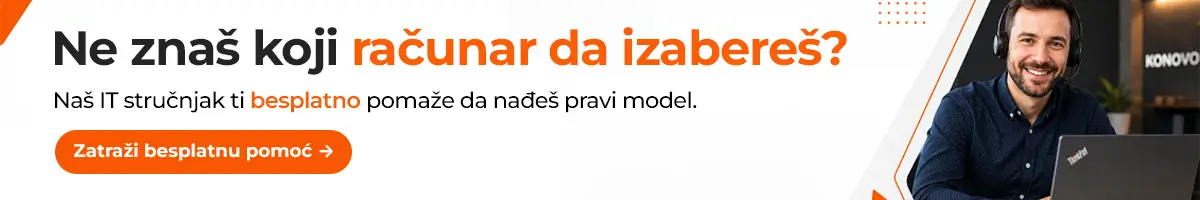 Besplatna pomoć pri kupovini - IT stručnjak pomaže da pronađeš laptop ili računar koji odgovara tvojim potrebama.